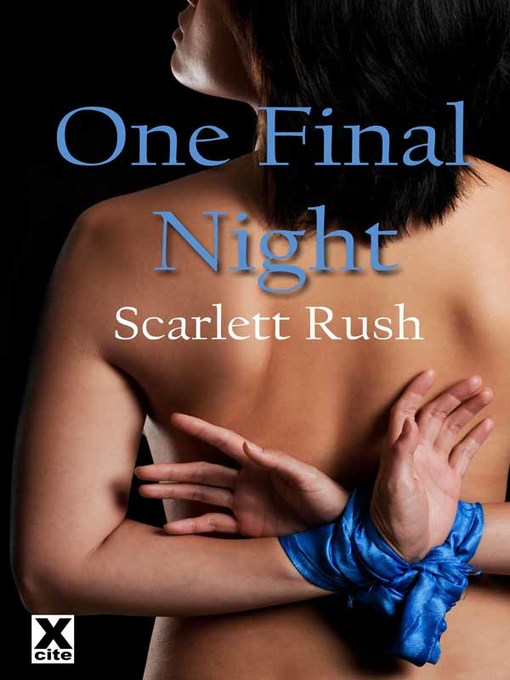 Title details for One Final Night by Scarlett Rush - Available